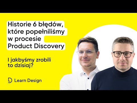 Historie 6 błędów, które popełniliśmy w procesie Product Discovery + jakbyśmy zrobili to dzisiaj?
