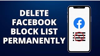 How To Delete Facebook Blocked List Permanently (Without Unblocking)