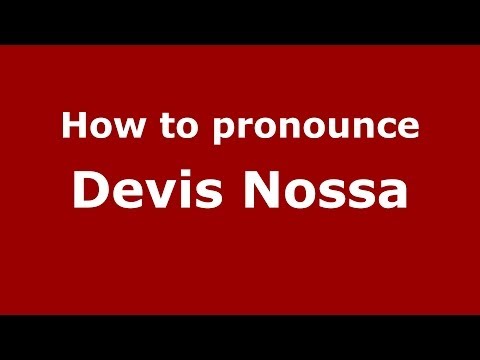 How to pronounce Devis Nossa (Italian/Italy)  - PronounceNames.com