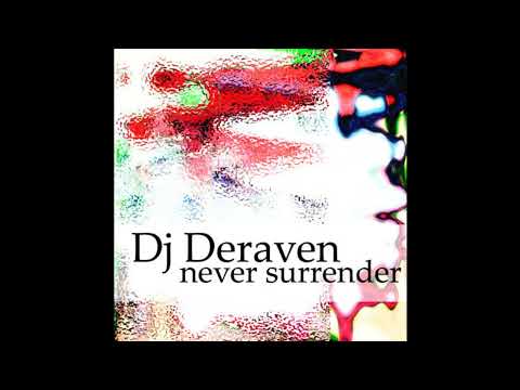 DJ Deraven - Never Surrender (Div4 Remix) 2006