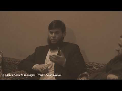 A ndikon xhini te duhangjiu? - Hoxhë Nesim Demiri