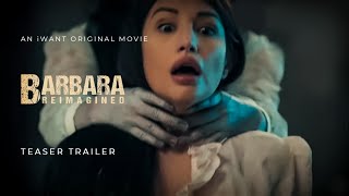 Barbara Reimagined Teaser Trailer | iWant Original Movie