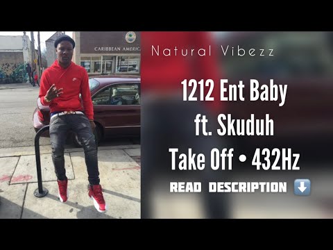 (432Hz) 1212 Ent Baby ft. Skuduh - Take Off