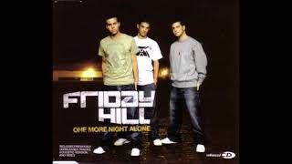 Friday Hill - One more night alone (2006)