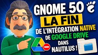GNOME 50, Fin de Google Drive dans Nautilus !