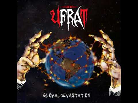 Ufrat - Global Devastation (2016) Full Album