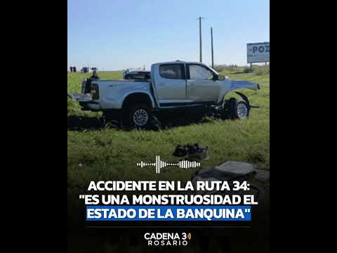 Accidente en la Ruta 34:  "Es una monstruosidad el estado de la banquina"