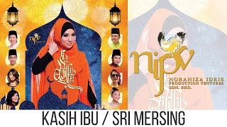Download lagu Noraniza Idris - Kasih Ibu / Sri Mersing mp3
