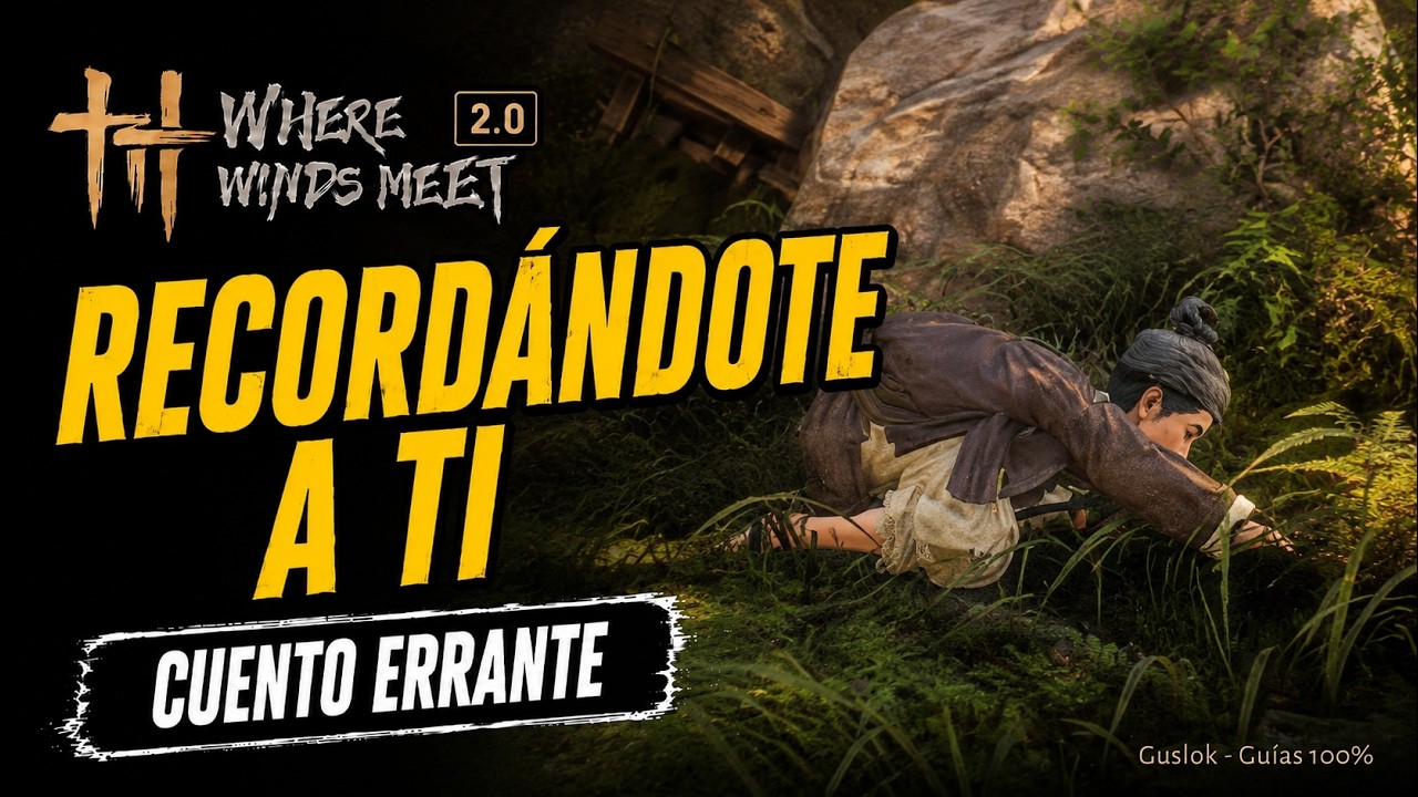 Recordándote A Ti Misión Completa | Where Winds Meet 2.0