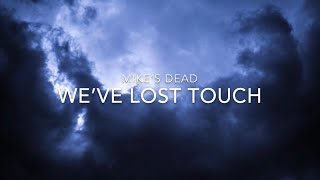 We've Lost Touch Music Video
