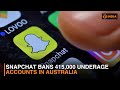 Snapchat Blocks 415 000 Accounts In Australia Over Age Law