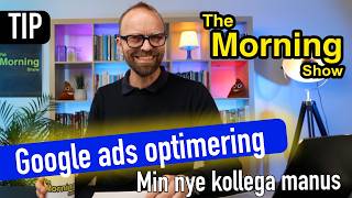 Google Ads optimering - Se hvordan jeg slipper for det dumme arbejde. Manus.lm min nye kollega