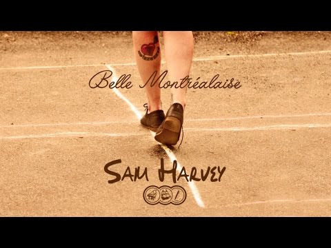 Sam Harvey - Belle Montréalaise