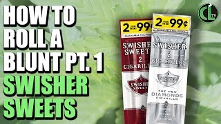 How to Roll a Blunt pt. 1: Rolling Swisher Sweets - Cannabis Lifestyle TV