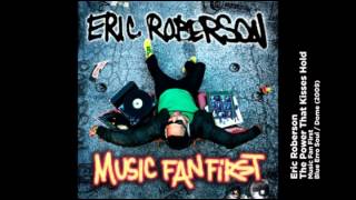 Eric Roberson | The Power That Kisses Hold