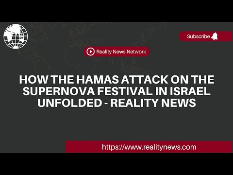 How the Hamas attack on the Supernova festival in Israel unfolded - Reality News