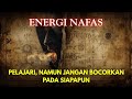 Rahasia ENERGI NAFAS Yang Tidak Pernah Diajarkan