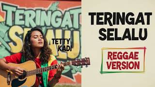 Download lagu Tetty Kadi - TERINGAT SELALU | Cover Reggae Version mp3 Download lagu Tetty Kadi - TERINGAT SELALU | Cover Reggae Version mp3