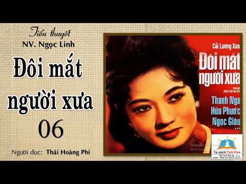 ĐÔI MẮT NGƯỜI XƯA. Tập 06. Tác giả: NV. Ngọc Linh. Người đọc: Thái Hoàng Phi
