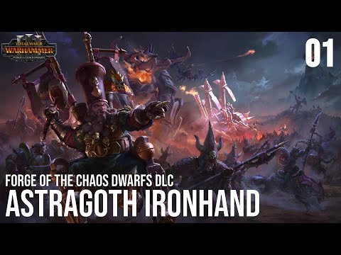 Chaos Dwarfs Campaign Showcase | Forge of the Chaos Dwarfs DLC Astragoth Ironhand Let's Play E01