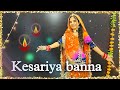 || Kesariya banna dance video ||Rajasthani dance || rajputi dance ||