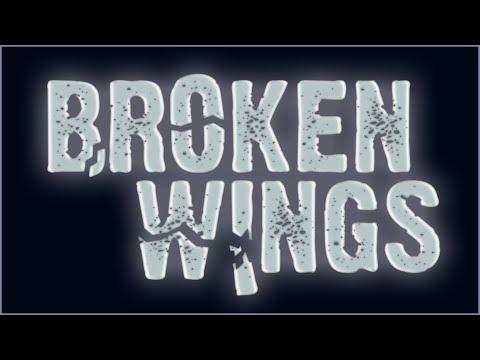Video thumbnail for Broken Wings