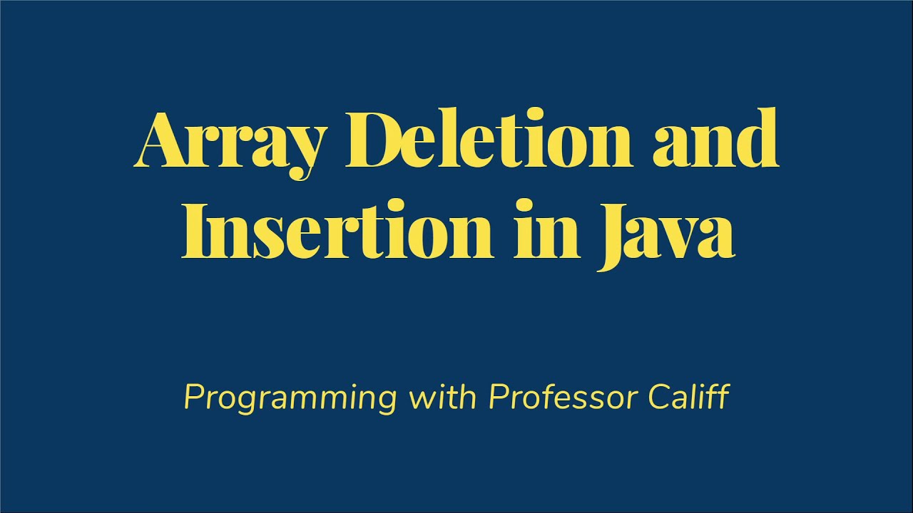 Deletion and Insertion in Unordered Arrays in Java