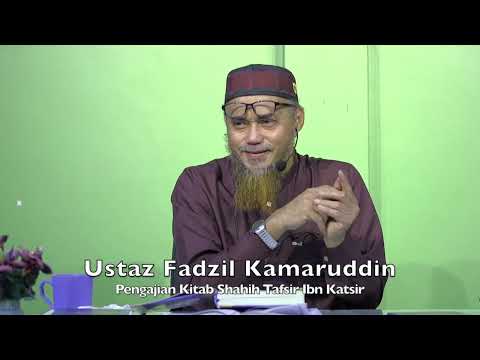 20231004 Ustaz Fadzil Kamaruddin : Pengajian Kitab Shahih Tafsir Ibn Katsir