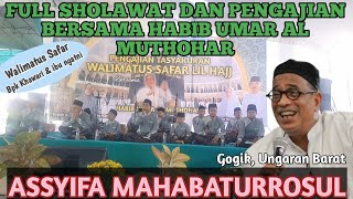 Download lagu FULL SHOLAWAT DAN PENGAJIAN BERSAMA HABIB UMAR AL MUTHOHAR -Tasyakuran Walimatus Safar @AssyifaMR mp3
