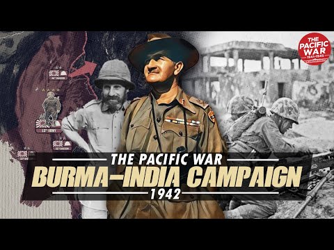 How the Japanese Took Burma and Threatened India - Pacific War