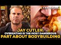 Jay Cutler: Overeating Is The Most Dangerous Part About Bodybuilding | GI Vault