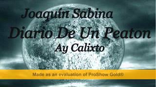 Joaquín Sabina - Diario De Un Peaton - Ay Calixto