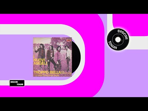 I Nuovi Angeli - Troppo bella (per restare sola) (1974)