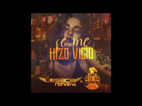 Legacia Norteña ft Mc Y La Punta del Tren - Se Me Hizo Vicio