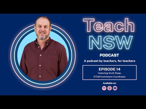 On cultivating STEM skills and inspiring future changemakers - Teach NSW Podcast S2 E14
