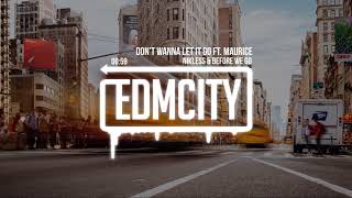 Nikless & BEFORE WE GO ft. Maurice - Don't Wanna Let It Go