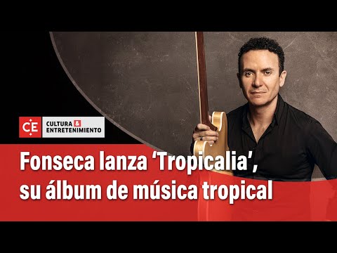 Fonseca presenta su más reciente álbum ‘Tropicalia’ | El Tiempo