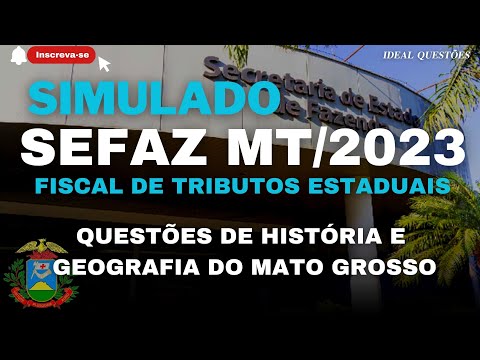 SIMULADO SEFAZ MT/2023 -FISCAL DE TRIBUTOS ESTADUAIS-QUESTÕES DE HISTÓRIA E GEOGRAFIA DO MATO GROSSO