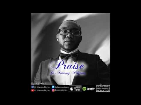 Dr. Dammy Pilgrims - Praise - New Nigerian Praise and Worship Gospel Songs Medley 2017