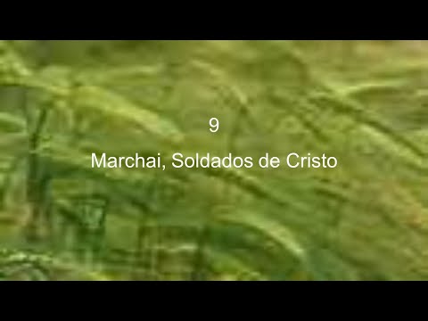 Harpa Cristã 009 - Marchai, Soldados de Cristo