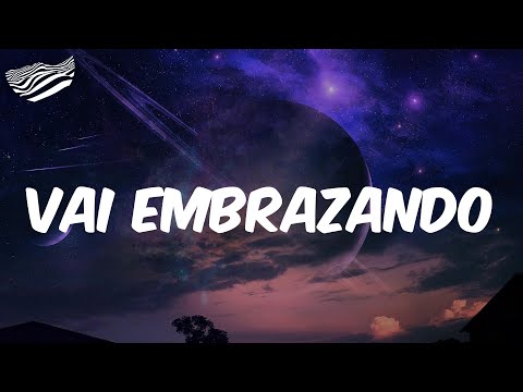 Mc Zaac  - Vai Embrazando  - Letra