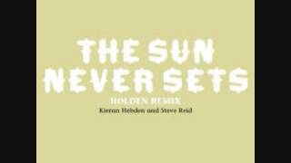Kieran Hebden & Steve Reid - The Sun Never Sets (Holden Rmx)