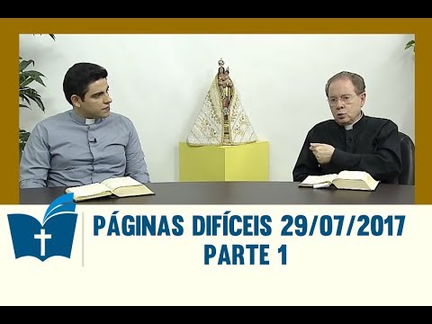 Páginas Difíceis da Bíblia - 29/07/2017 - Parte 1