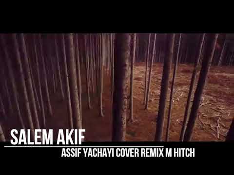 Salem Akif assif yachayi cover remix M HITCH