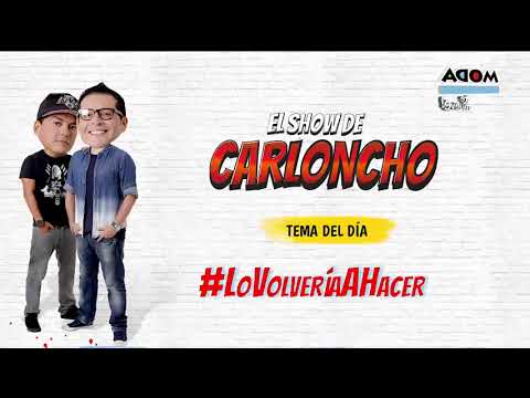 #NoVolveríaAHacer en 'El Show de Carloncho' 06/09/2018 - Radio Moda