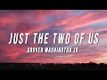 grover washington jr - just the two of us (TikTok Remix) [Lyrics]