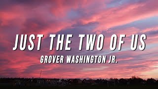 Grover Washington, Jr. - Just The Two Of Us  [Edit] video