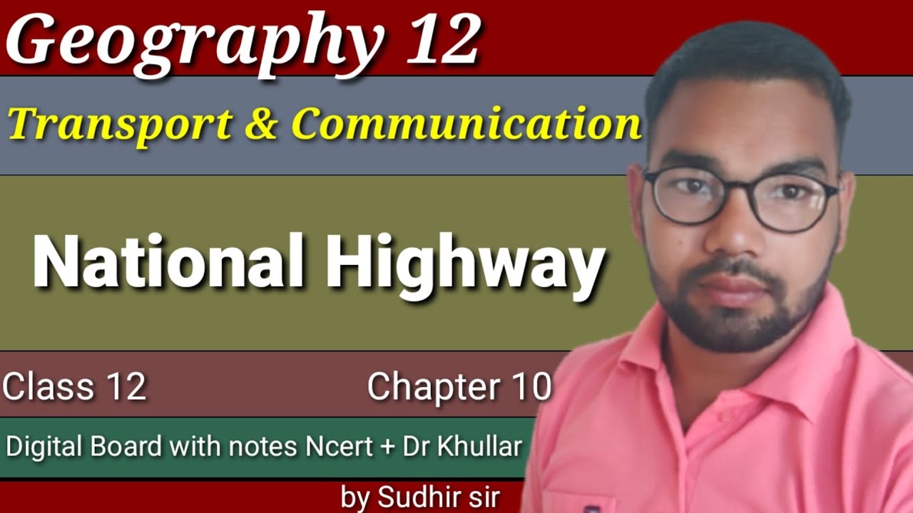 National Highway | Transport & Communication |  Geography class 12 | With notes & Explanation