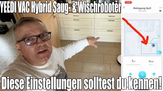 YEEDI VAC Hybrid Saug- & Wischroboter - Diese Einstellungen solltest du kennen - 2.TEIL | Willi-0815