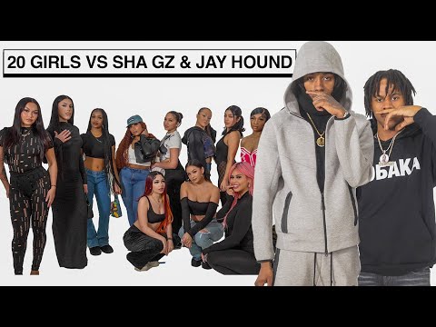 20 WOMEN VS 2 RAPPERS: SHA GZ & JAY HOUND